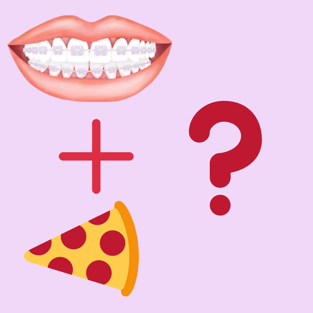 Can I have PIZZA while wearing braces ?