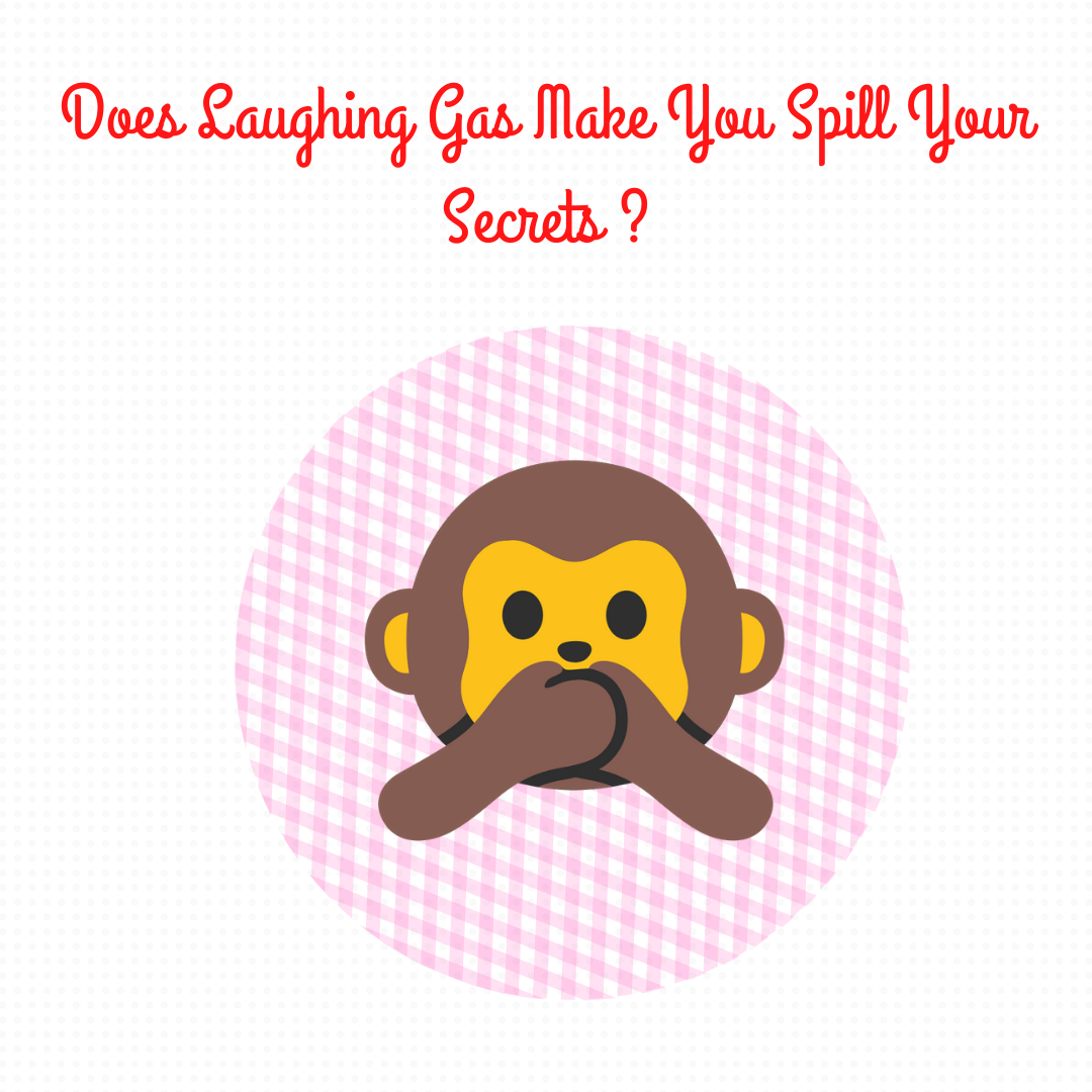 Does Laughing Gas Make You Say Your Secrets at Betty Rees blog