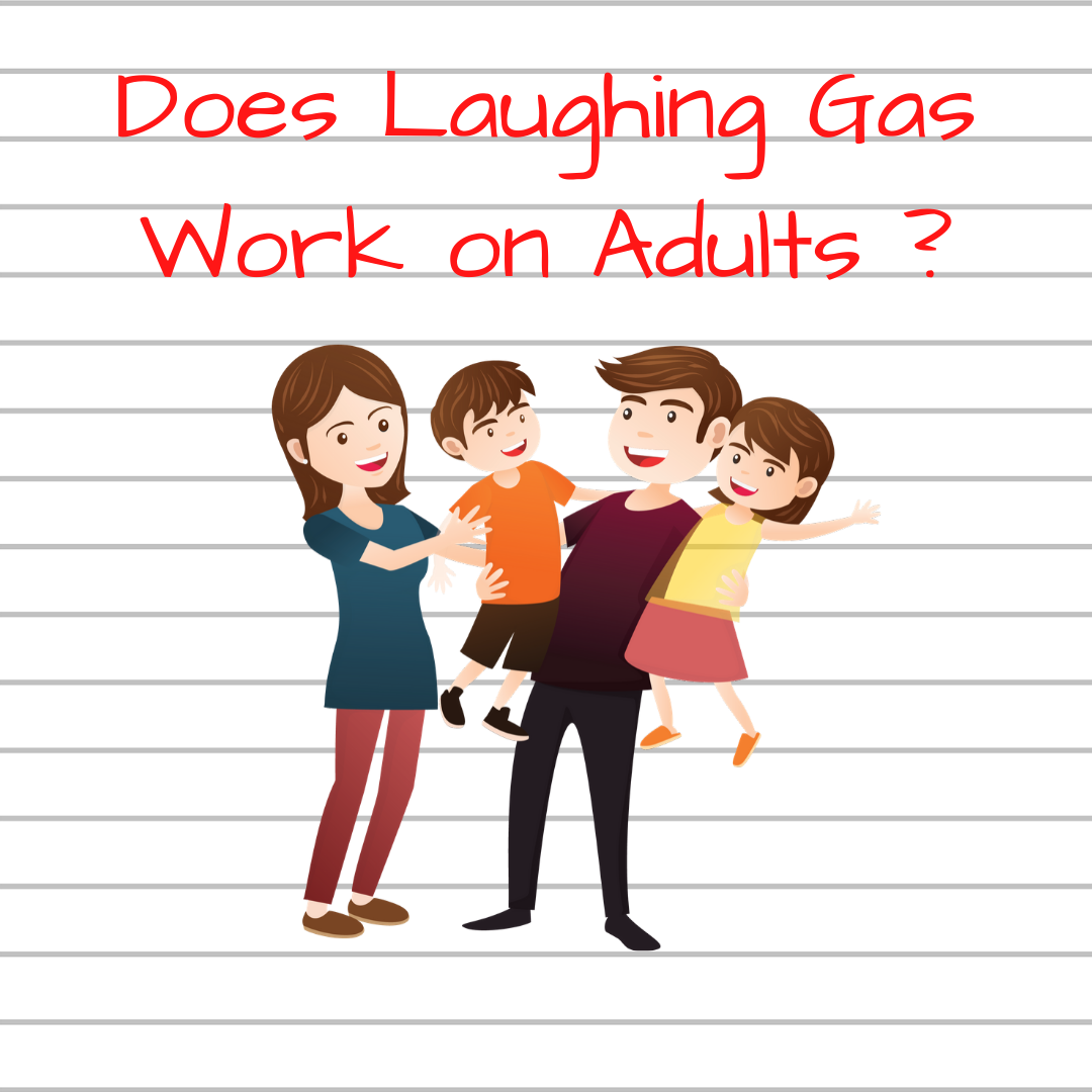 Does Laughing Gas work on Adults?